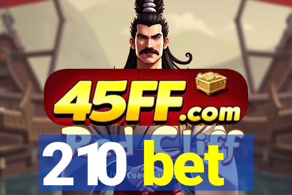 210 bet